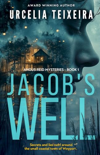 Jacob's Well: A twisty Christian mystery novel that will leave your heart in your throat! (ANGUS REID MYSTERIES)
