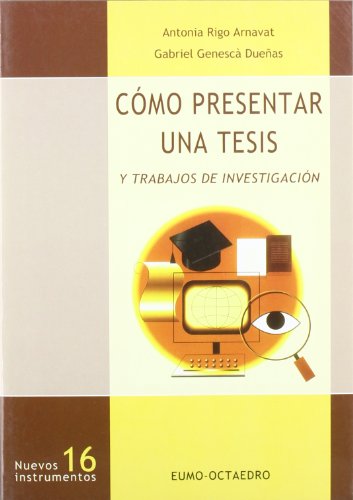 Cómo presentar una tesis y trabajos de investigación: 16 (Nuevos Instrumentos)