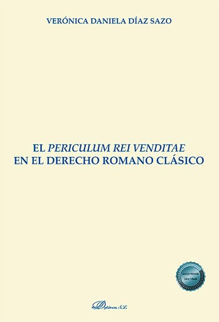 Portada de El periculum rei venditae en el derecho romano clásico