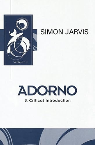 Adorno: A Critical Introduction (Key Contemporary Thinkers)