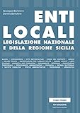 Enti Locali. Legislazione Nazionale E Della Regione Sicilia, Opera In Due Tomi Indivisibili - 2