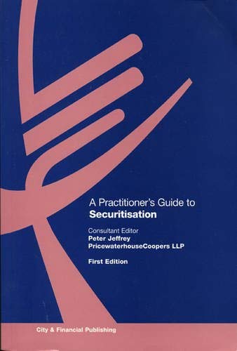 A Practitioner'S Guide To Securitisation