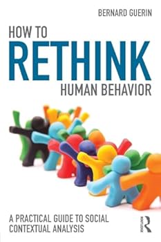 Paperback How to Rethink Human Behavior: A Practical Guide to Social Contextual Analysis Book