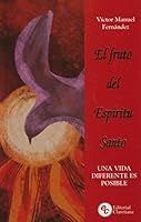 FRUTO DEL ESPIRITU SANTO,EL-UNA VIDA DIFERENTE ES POSIBLE 9877620383 Book Cover