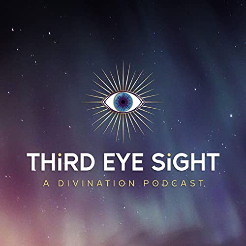 Third Eye Sight: A Divination Podcast cover art