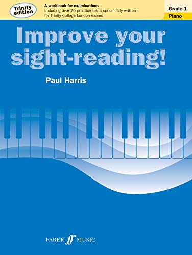 Improve Your Sight-reading! Trinity Piano, Grade 1: A Workbook for Examinations (Faber Edition: Improve Your Sight-Reading)
