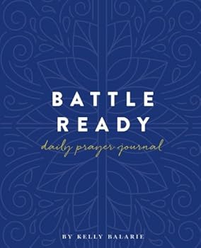 Paperback Battle Ready Daily Prayer Journal: A Simple 3-Month Battle Plan to Conquer Challenges, Defeat Doubt & Live Victoriously (Battle Ready Book Companion Guide) Book