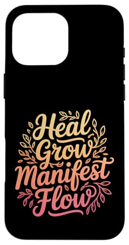 Heal Grow Manifest Flow �X�s���`���A���ȃE�F���l�X�̍l���� - �X�}�z�P�[�X iPhone 16 Pro Max �p