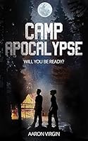 Algopix Similar Product 12 - Camp Apocalypse: An Apocalyptic Thriller