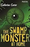  The Swamp Monster at Home: Poems