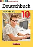  Deutschbuch - Sprach- und Lesebuch - Realschule Bayern 2017 - 10. Jahrgangsstufe: Arbeitsheft mit Lösungen