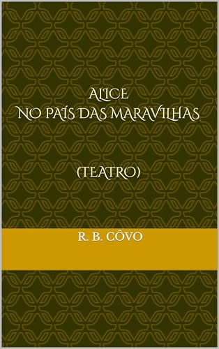 Alice no País das Maravilhas (Teatro) (Portuguese Edition)