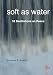soft as water