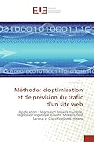 trafic site internet  Méthodes d\'optimisation et de prévision du trafic d\'un site web: Application : Régression linéaire multiple, Régression logistique binaire, Modélisation Sarima et Classification K-means