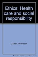 Ethics: Health care and social responsibility 0536669147 Book Cover