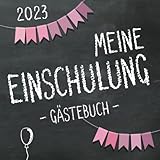  Meine Einschulung 2023, Gästebuch zum Schulanfang für Mädchen: Fotoalbum & Erinnerungsbuch als Geschenk für die Schultüte zum ersten Schultag