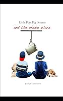 Little Boys Big Dreams : And the Hobo War 1983133035 Book Cover