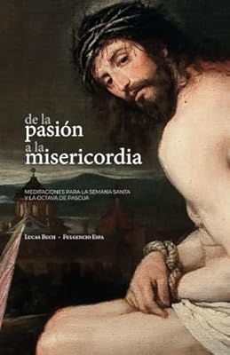 De la Pasión a la Misericordia. Meditaciones para la Semana Santa y la Octava de Pascua | Ya disponible en tu tienda friki favorita! En mundofriki.es!