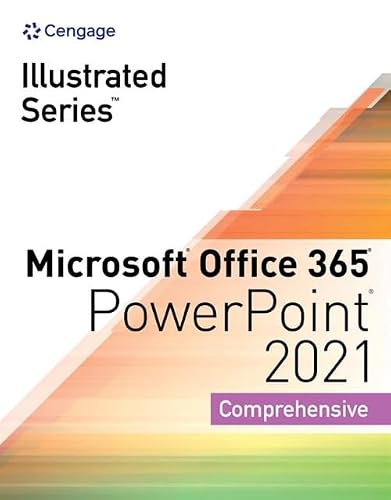 Microsoft Office 365 PowerPoint 2021: Illustrated Series (Mindtap Course List)