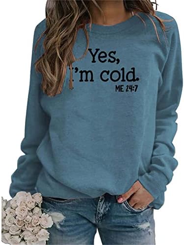 Yes I'm Cold Me 24:7 Sweatshirt For Women Funny Letter Print Long Sleeve Crewneck Pullover Sweatshirt Casual Hip Hop Hoodie Tops Xx-Large