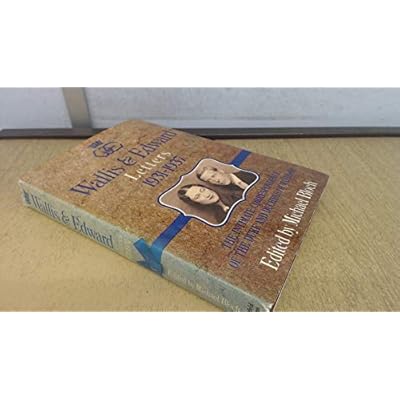 Wallis and Edward Letters 1931 - 1937 The Intimate Correspondence of the Duke and Duchess of Windsor
