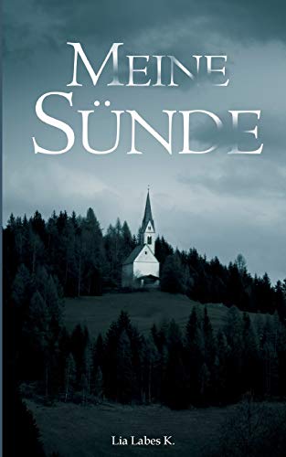 Meine Sünde: "Fang an zu beten, Kind." (German Edition)