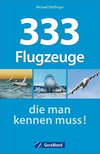 Preisvergleich Produktbild 333 Flugzeuge, die man kennen muss!