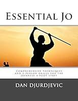 Essential Jo: Comprehensive techniques and 2-person drills for the Japanese 4-foot staff 099251133X Book Cover
