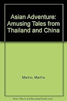 Asian adventure: Amusing tales from Thailand and China 096551420X Book Cover
