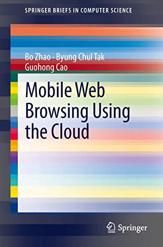 Mobile Web Browsing Using the Cloud (Springerbriefs in Computer Science) view 2