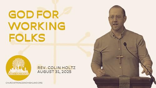 God for working folks - Rev. Colin Holtz