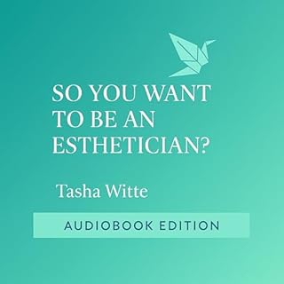 So, You Want to Be an Esthetician? cover art