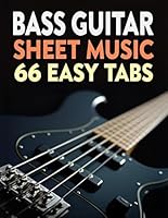 Bass Guitar Sheet Music: 66 Easy Tabs B0F642MYTP Book Cover