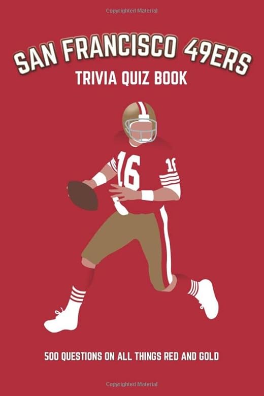San Francisco 49ers Trivia Quiz Book 500 Questions On All Things Red And Gold Sports Quiz Books Bradshaw Chris Amazon Com Books