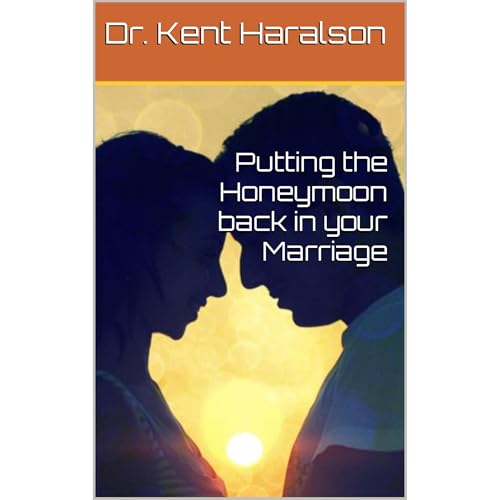 Putting the Honeymoon back in your Marriage Audiolibro Por Dr. Kent Haralson arte de portada