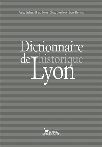 DICTIONNAIRE HISTORIQUE DE LYON
