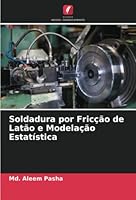 Soldadura por Fric??o de Lat?o e Modela??o Estat?stica 6205376113 Book Cover