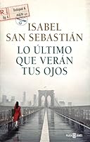 Lo último que verán tus ojos 8466341919 Book Cover