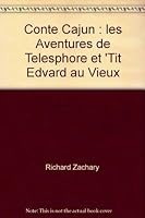 conte cajun : les aventures de telesphore et 'tit edvard au vieux 2895493685 Book Cover
