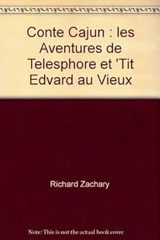 Paperback CONTE CAJUN : LES AVENTURES DE TELESPHORE ET 'TIT EDVARD AU VIEUX [French] Book