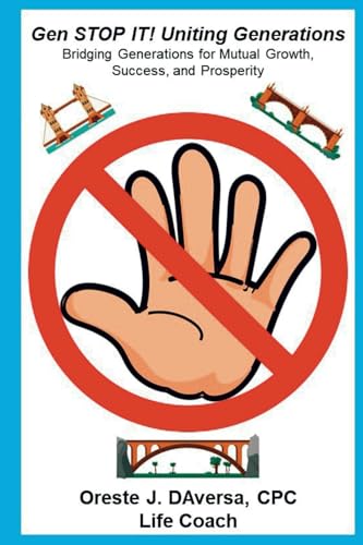 Gen STOP IT! Uniting Generations: Bridging Generations for Mutual Growth, Success, and Prosperity