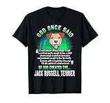 Dios dijo una vez que Dios creó el cachorro amante de los perros divertidos de Jack Russell Terrier. Un diseño perfecto para mostrar cuánto amas a los perros Jack Russell Terrier o cualquier raza de perro. Hace una gran camiseta para los amantes y