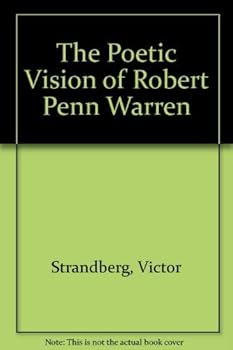 The Poetic Vision of Robert Penn Warren