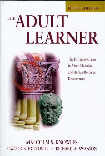 The Adult Learner: The Definitive Classics On Adult Education And Training (Managing Cultural Differences)