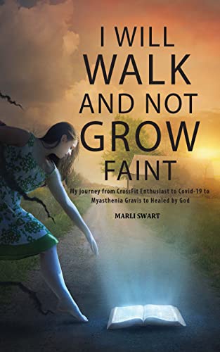 I will Walk and Not Grow Faint