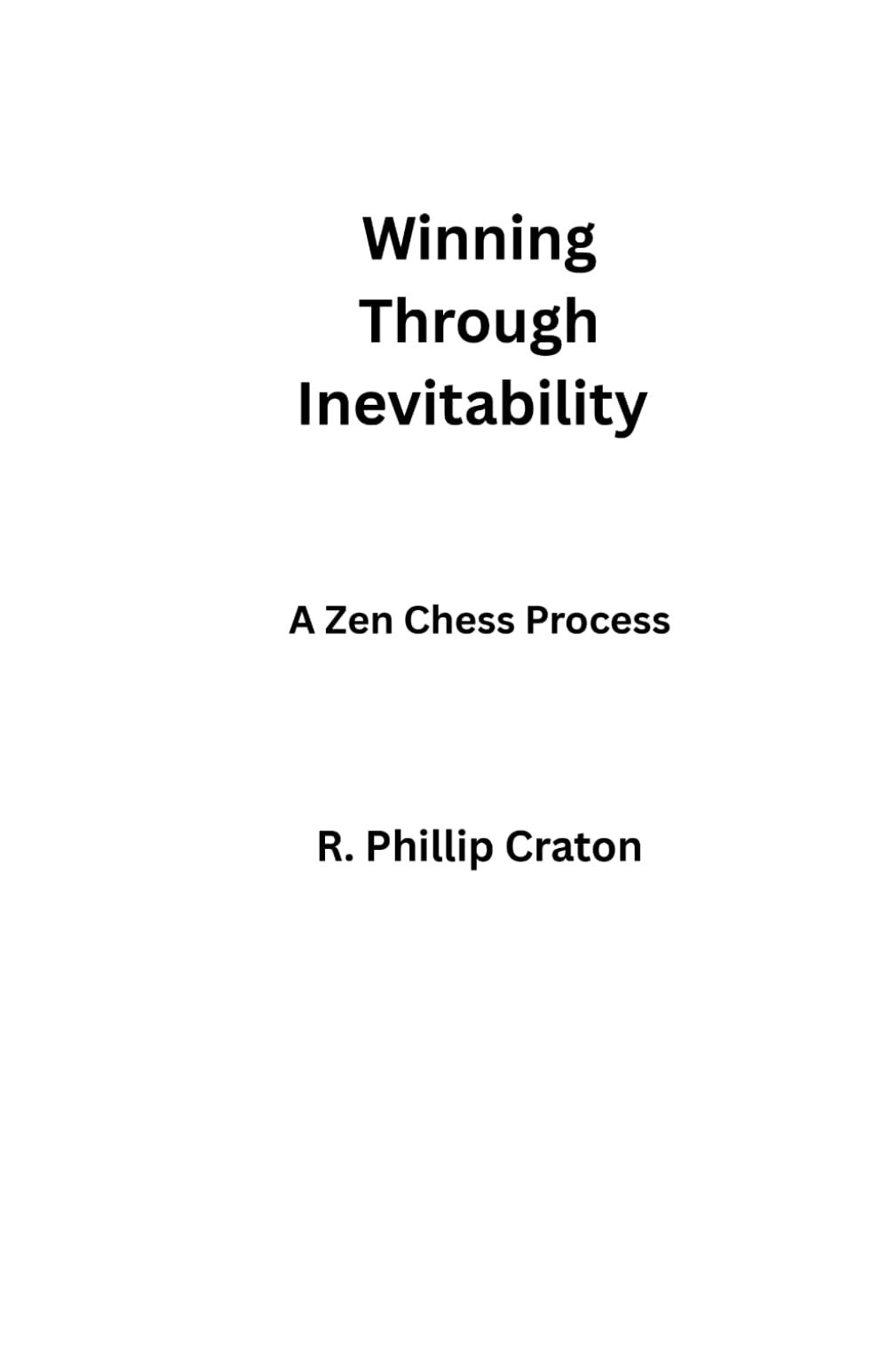 Winning Through Inevitability: A Zen Chess Process