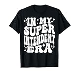in My Superintendent Era, Principal, School Leader T-Shirt
