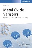 Metal Oxide Varistors: From Microstructure to Macro-Characteristics