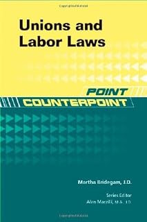 Unions and Labor Laws (Point/Counterpoint)