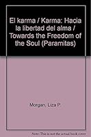 El karma: Hacia La Libertad Del Alma / to the Freedom of the Soul (Spanish Edition) (Paramitas) 9507687009 Book Cover